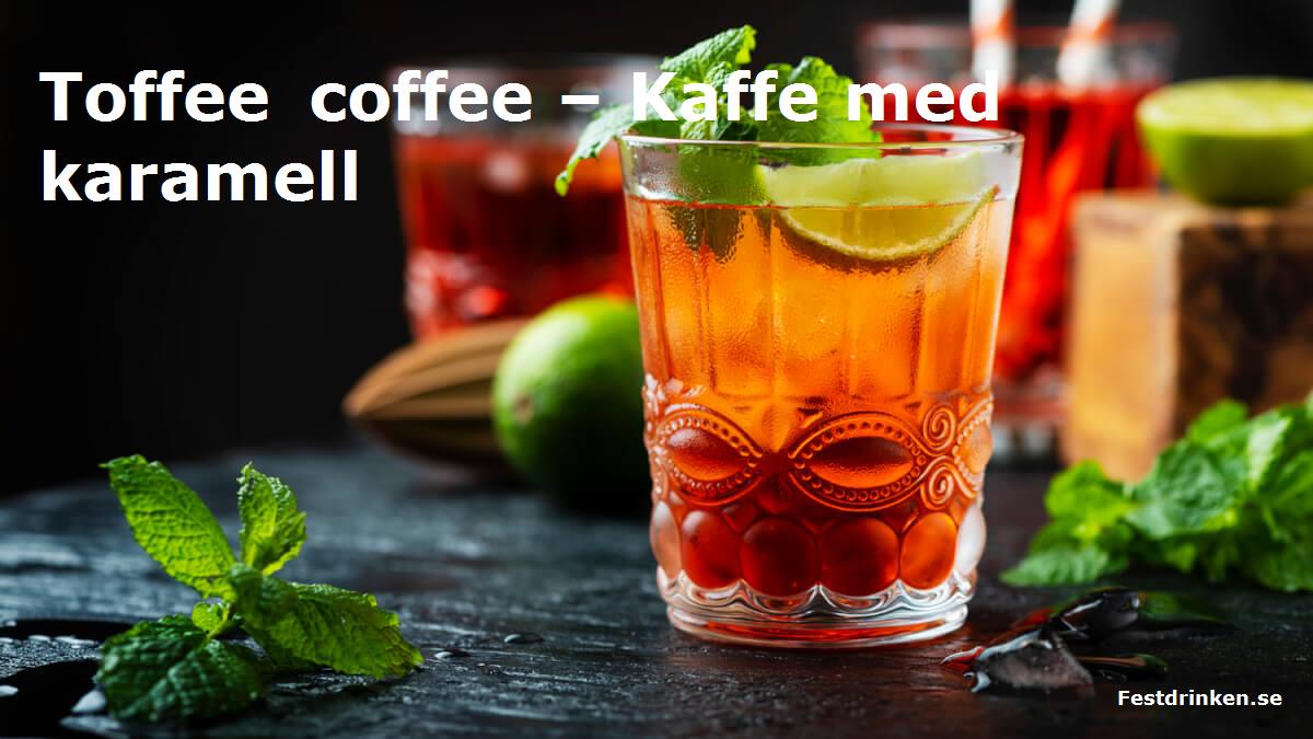 Recept på drinken Toffee coffee – Kaffe med karamell